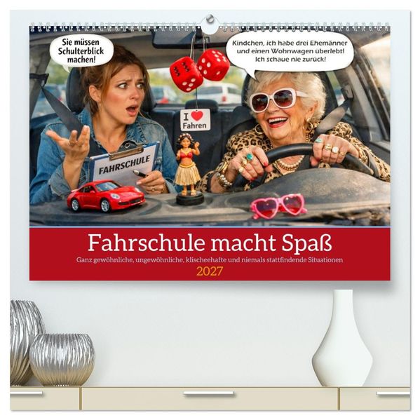 Fahrschule macht Spaß (hochwertiger Premium Wandkalender 2027 DIN A2 quer) Kunstdruck in Hochglanz