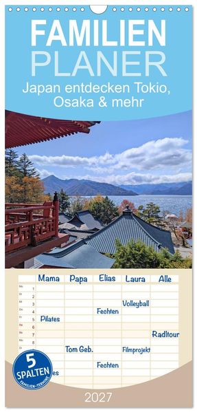 Familienplaner 2027 - Japan entdecken Tokio Osaka & mehr mit 5 Spalten (Wandkalender 21 x 45 cm) CALVENDO
