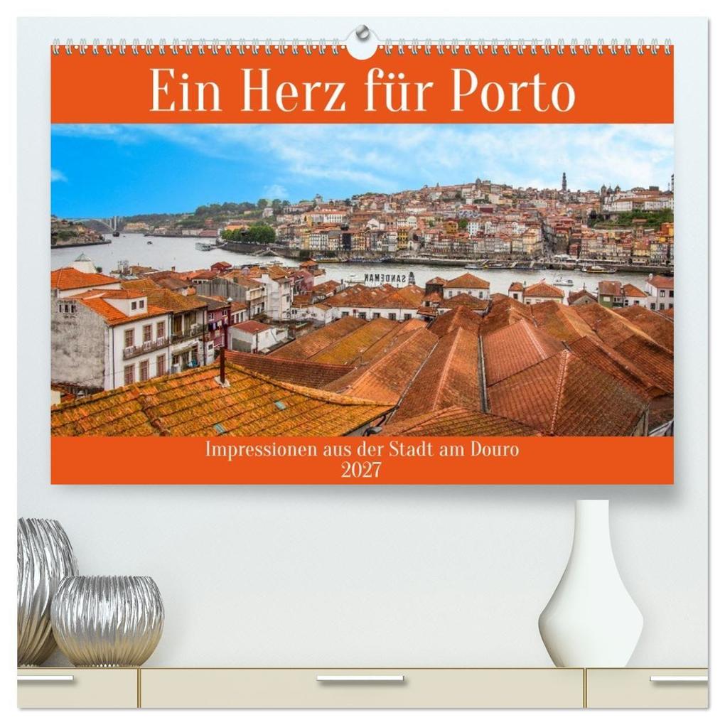 Ein Herz für Porto (hochwertiger Premium Wandkalender 2027 DIN A2 quer) Kunstdruck in Hochglanz