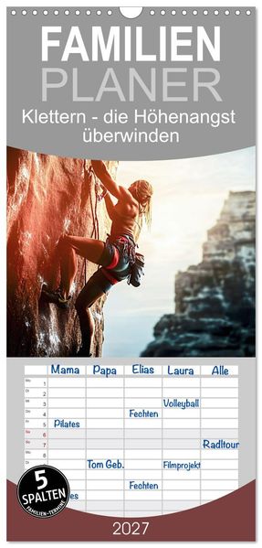 Familienplaner 2027 - Klettern - die Höhenangst überwinden mit 5 Spalten (Wandkalender 21 x 45 cm) CALVENDO