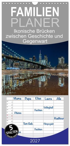 Familienplaner 2027 - Ikonische Brücken zwischen Geschichte und Gegenwart mit 5 Spalten (Wandkalender 21 x 45 cm) CALVENDO