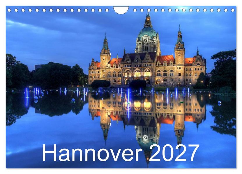 Hannover 2027 (Wandkalender 2027 DIN A4 quer) CALVENDO Monatskalender