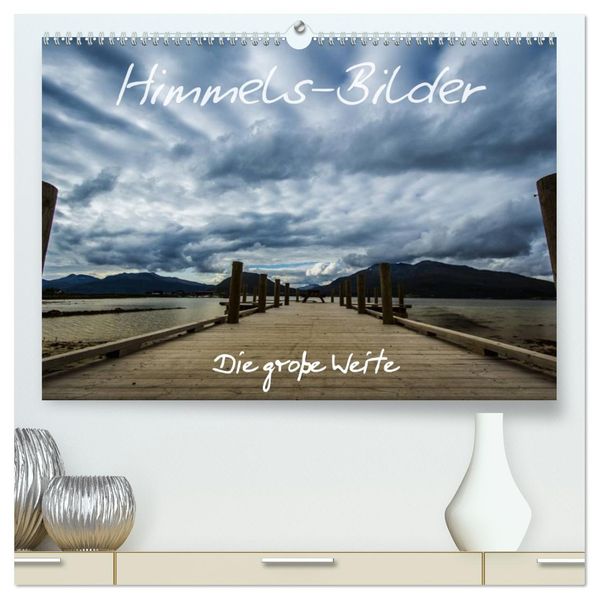 Himmels-Bilder - Die große Weite (hochwertiger Premium Wandkalender 2027 DIN A2 quer) Kunstdruck in Hochglanz