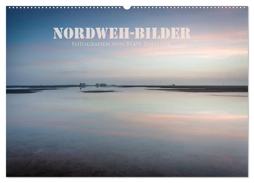 NORDWEH-Bilder 2027 (Wandkalender 2027 DIN A2 quer) CALVENDO Monatskalender