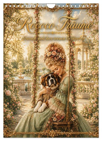 Rococo Träume (Wandkalender 2027 DIN A4 hoch) CALVENDO Monatskalender
