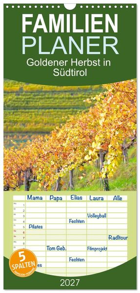 Familienplaner 2027 - Goldener Herbst in Südtirol mit 5 Spalten (Wandkalender 21 x 45 cm) CALVENDO