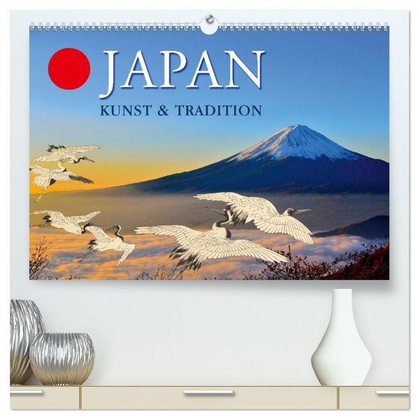 JAPAN Kunst & Tradition (hochwertiger Premium Wandkalender 2027 DIN A2 quer) Kunstdruck in Hochglanz
