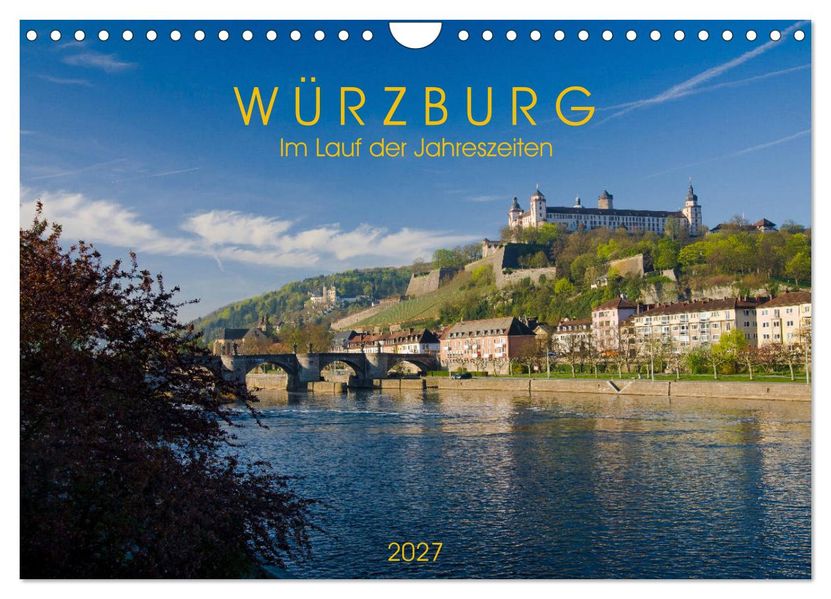 Würzburg - Im Lauf der Jahreszeiten (Wandkalender 2027 DIN A4 quer) CALVENDO Monatskalender