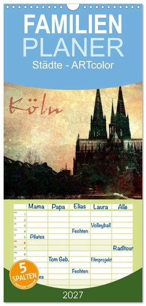 Familienplaner 2027 - Köln mit 5 Spalten (Wandkalender 21 x 45 cm) CALVENDO