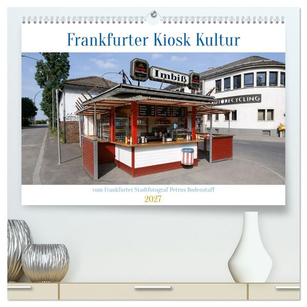 Frankfurter Kiosk Kultur (hochwertiger Premium Wandkalender 2027 DIN A2 quer) Kunstdruck in Hochglanz