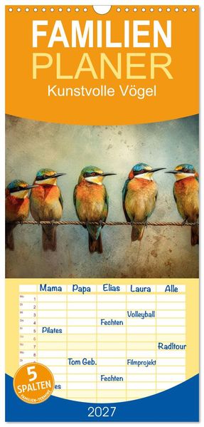 Familienplaner 2027 - Kunstvolle Vögel mit 5 Spalten (Wandkalender 21 x 45 cm) CALVENDO