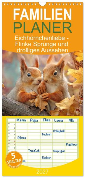 Familienplaner 2027 - Eichhörnchenliebe - Flinke Sprünge und drolliges Aussehen mit 5 Spalten (Wandkalender 21 x 45 cm) CALVENDO