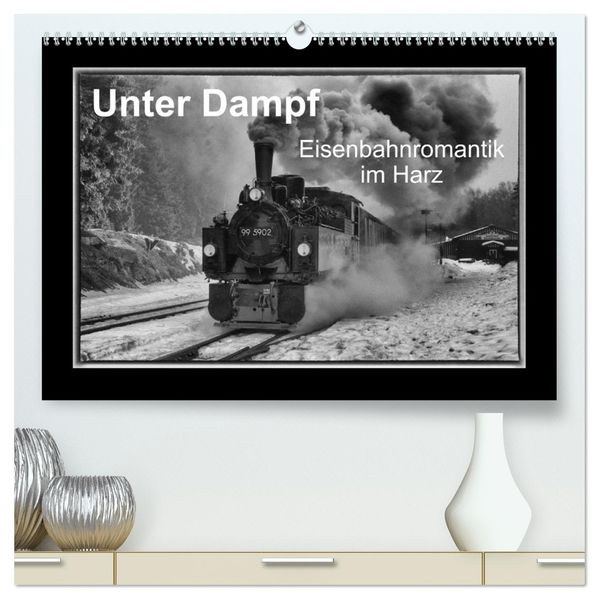 Unter Dampf - Eisenbahnromantik im Harz (hochwertiger Premium Wandkalender 2027 DIN A2 quer) Kunstdruck in Hochglanz