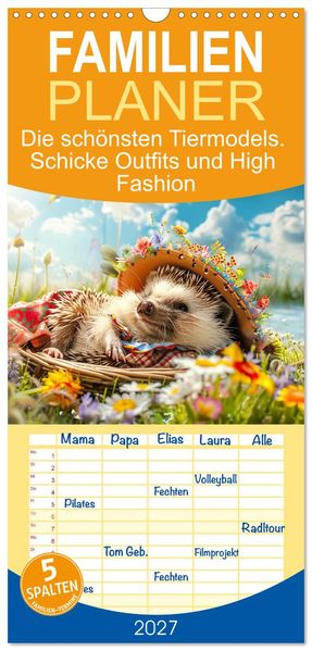 Familienplaner 2027 - Die schönsten Tiermodels. Schicke Outfits und High Fashion mit 5 Spalten (Wandkalender 21 x 45 cm) CALVENDO