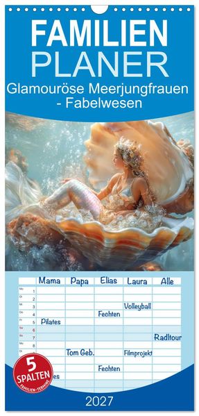 Familienplaner 2027 - Glamouröse Meerjungfrauen - Fabelwesen mit 5 Spalten (Wandkalender 21 x 45 cm) CALVENDO