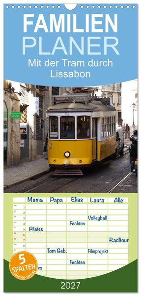 Familienplaner 2027 - Mit der Tram durch Lissabon mit 5 Spalten (Wandkalender 21 x 45 cm) CALVENDO