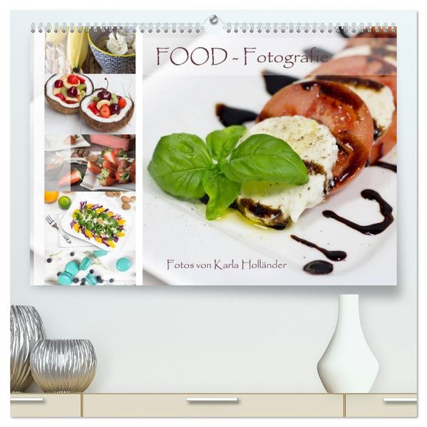 Food-Fotografie (hochwertiger Premium Wandkalender 2027 DIN A2 quer) Kunstdruck in Hochglanz