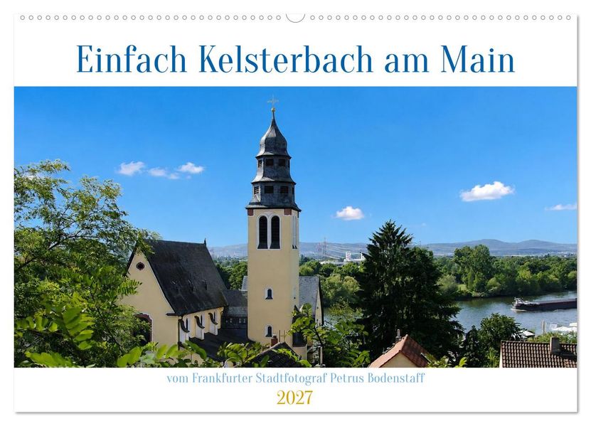 Einfach Kelsterbach am Main (Wandkalender 2027 DIN A2 quer) CALVENDO Monatskalender