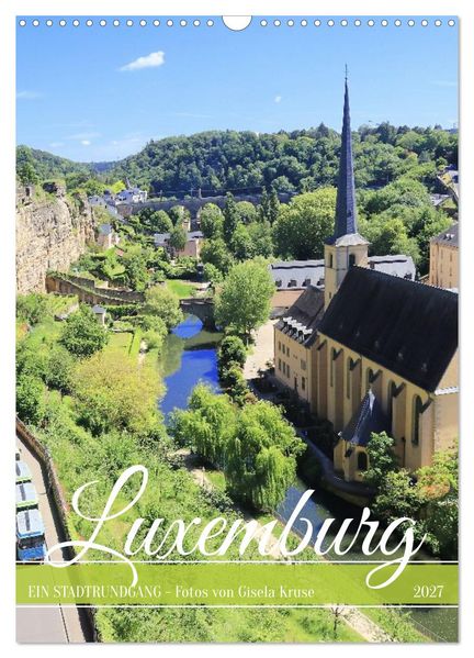 Luxemburg - Ein Stadtrundgang (Wandkalender 2027 DIN A3 hoch) CALVENDO Monatskalender