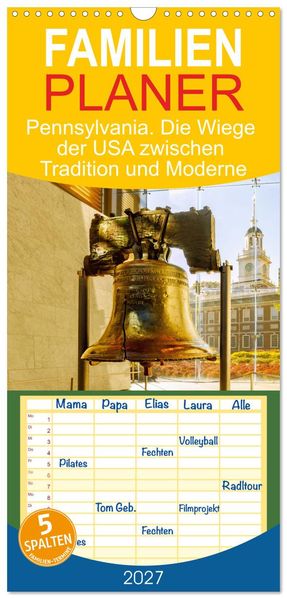 Familienplaner 2027 - Pennsylvania. Die Wiege der USA zwischen Tradition und Moderne mit 5 Spalten (Wandkalender 21 x 45 cm) CALVENDO