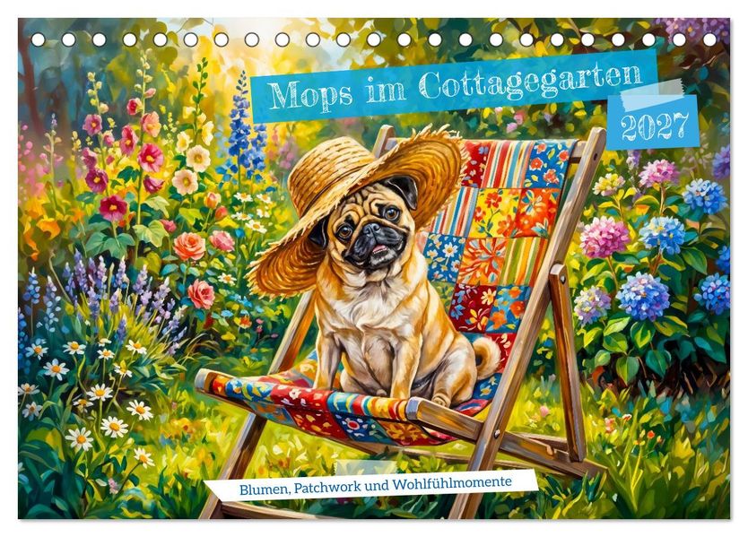 Mops im Cottagegarten - Blumen Patchwork und Wohlfühlmomente (Tischkalender 2027 DIN A5 quer) CALVENDO Monatskalender