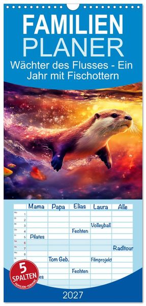 Familienplaner 2027 - Wächter des Flusses - Ein Jahr mit Fischottern mit 5 Spalten (Wandkalender 21 x 45 cm) CALVENDO