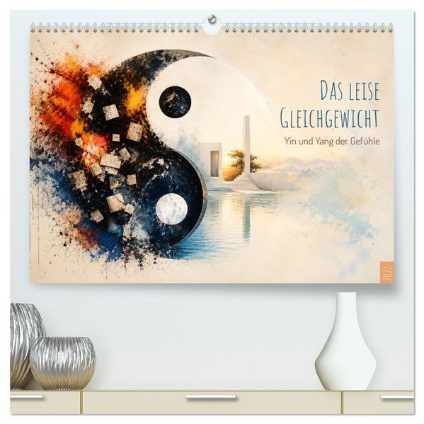 Das leise Gleichgewicht - Yin und Yang der Gefühle (hochwertiger Premium Wandkalender 2027 DIN A2 quer) Kunstdruck in Hochglanz