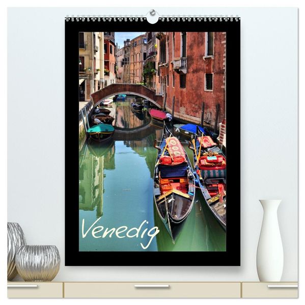 Venedig (hochwertiger Premium Wandkalender 2027 DIN A2 hoch) Kunstdruck in Hochglanz