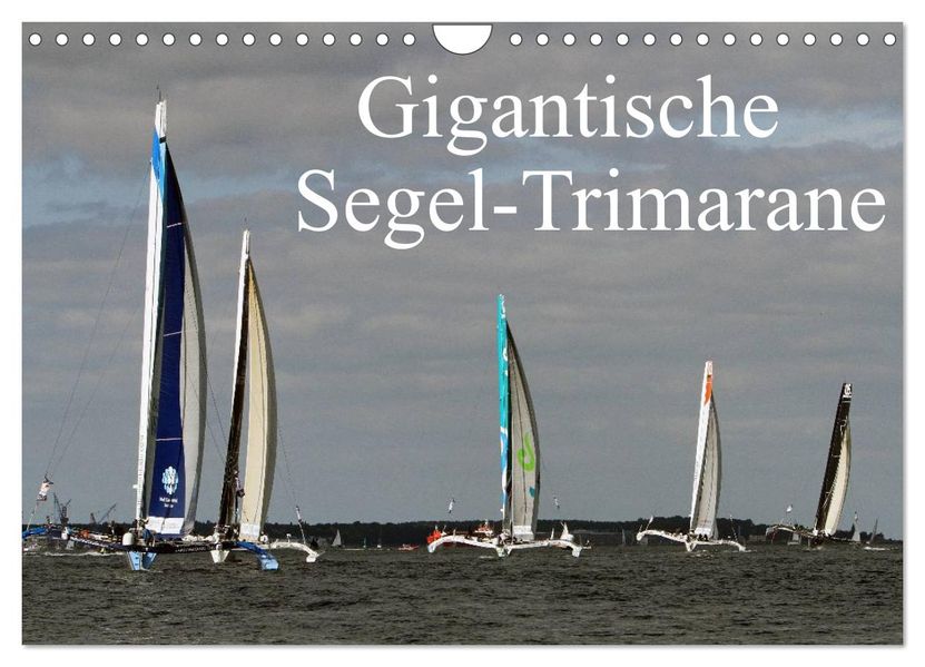 Gigantische Segel-Trimarane (Wandkalender 2027 DIN A4 quer) CALVENDO Monatskalender