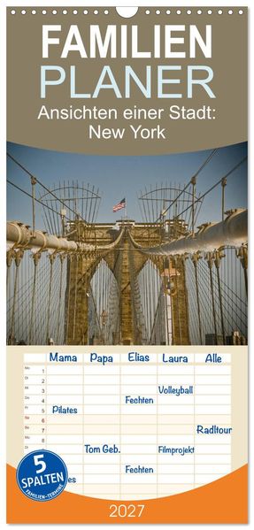 Familienplaner 2027 - Ansichten einer Stadt: New York mit 5 Spalten (Wandkalender 21 x 45 cm) CALVENDO