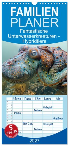 Familienplaner 2027 - Fantastische Unterwasserkreaturen - Hybridtiere mit 5 Spalten (Wandkalender 21 x 45 cm) CALVENDO