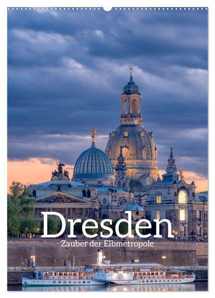 Dresden - Zauber der Elbmetropole (Wandkalender 2027 DIN A2 hoch) CALVENDO Monatskalender