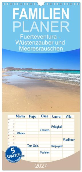 Familienplaner 2027 - Fuerteventura - Wüstenzauber und Meeresrauschen mit 5 Spalten (Wandkalender 21 x 45 cm) CALVENDO