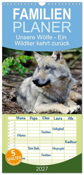 Familienplaner 2027 - Unsere Wölfe - Ein Wildtier kehrt zurück mit 5 Spalten (Wandkalender 21 x 45 cm) CALVENDO