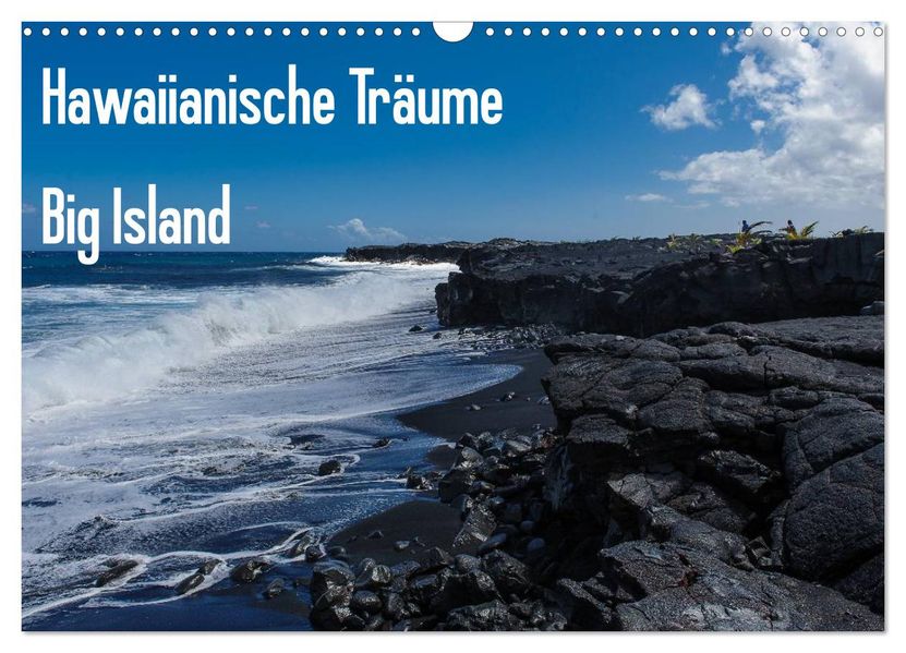 Hawaiianische Träume Big Island (Wandkalender 2027 DIN A3 quer) CALVENDO Monatskalender