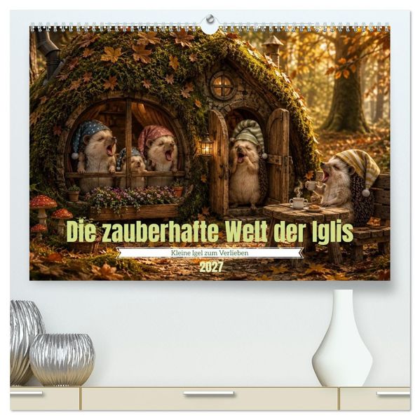 Die zauberhafte Welt der Iglis (hochwertiger Premium Wandkalender 2027 DIN A2 quer) Kunstdruck in Hochglanz