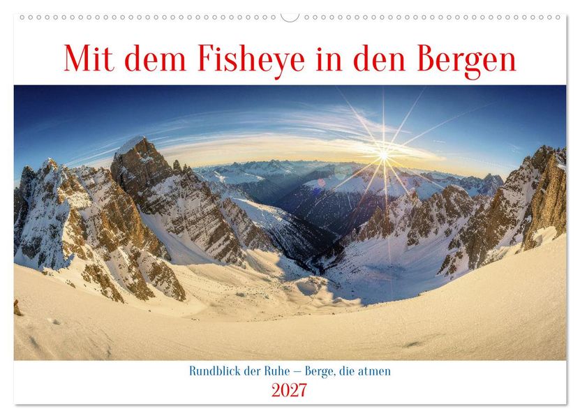 Mit dem Fisheye in den Bergen (Wandkalender 2027 DIN A2 quer) CALVENDO Monatskalender