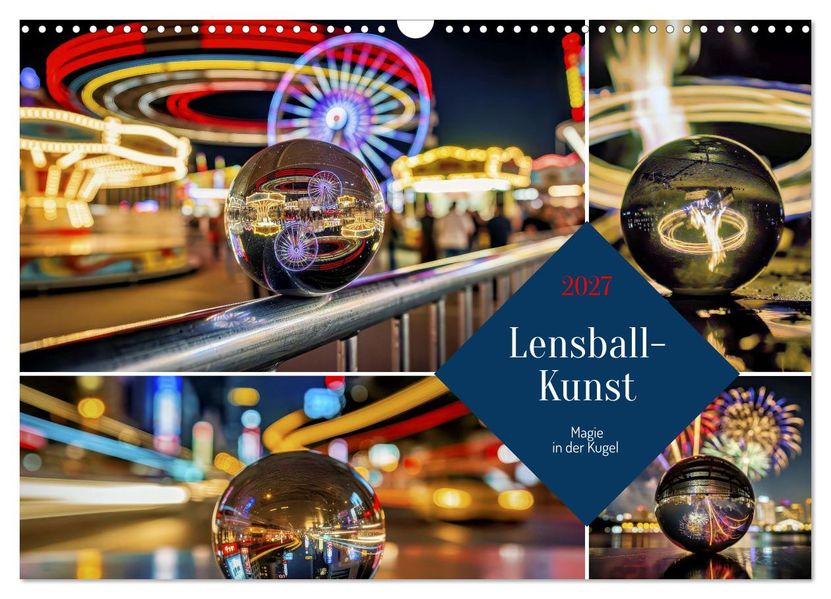 Lensball-Kunst (Wandkalender 2027 DIN A3 quer) CALVENDO Monatskalender