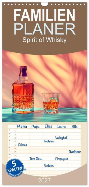Familienplaner 2027 - Spirit of Whisky mit 5 Spalten (Wandkalender 21 x 45 cm) CALVENDO