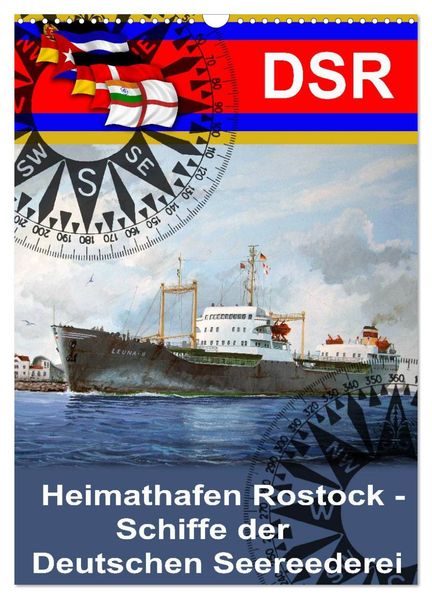 Heimathafen Rostock - Schiffe der Deutschen Seereederei (Wandkalender 2027 DIN A3 hoch) CALVENDO Monatskalender