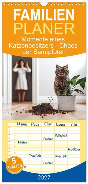 Familienplaner 2027 - Momente eines Katzenbesitzers - Chaos der Samtpfoten mit 5 Spalten (Wandkalender 21 x 45 cm) CALVENDO
