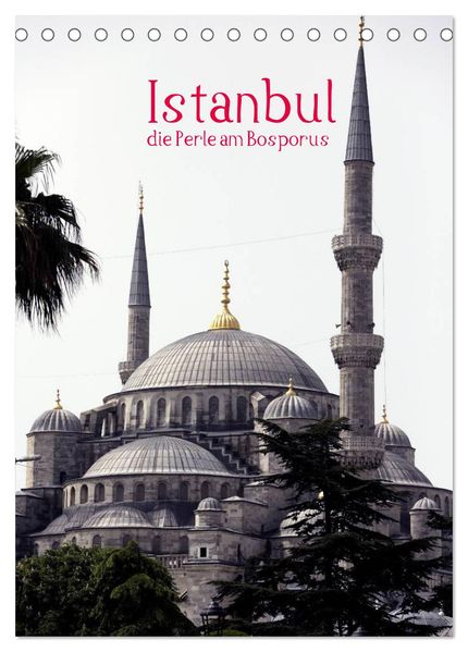 Istanbul die Perle am Bosporus (Tischkalender 2027 DIN A5 hoch) CALVENDO Monatskalender