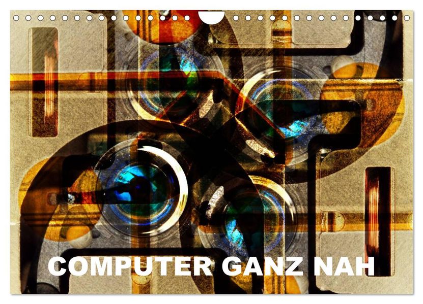 Computer ganz nah (Wandkalender 2027 DIN A4 quer) CALVENDO Monatskalender