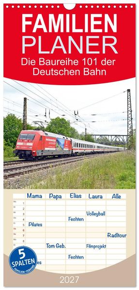 Familienplaner 2027 - Die Baureihe 101 der Deutschen Bahn mit 5 Spalten (Wandkalender 21 x 45 cm) CALVENDO