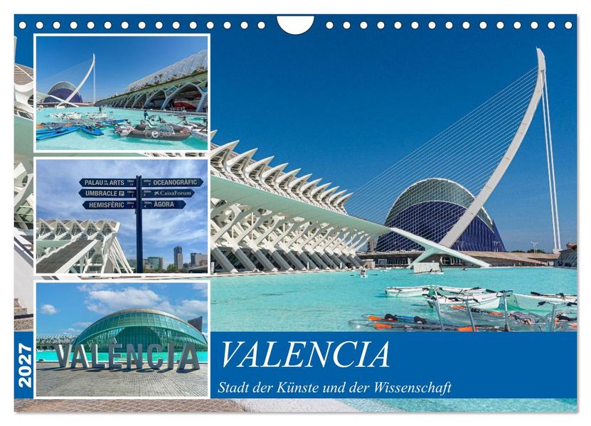 Valencia - Stadt der Künste und der Wissenschaft (Wandkalender 2027 DIN A4 quer) CALVENDO Monatskalender