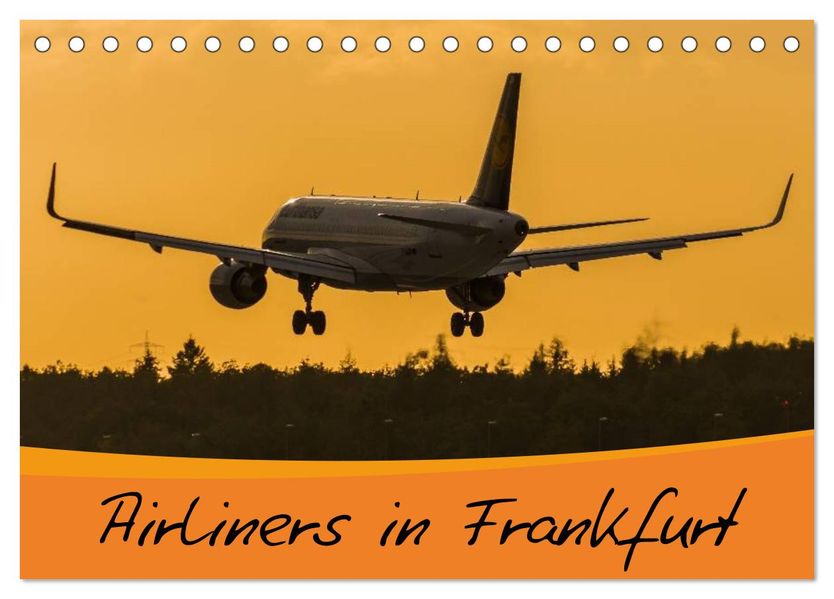 Airliners in Frankfurt (Tischkalender 2027 DIN A5 quer) CALVENDO Monatskalender