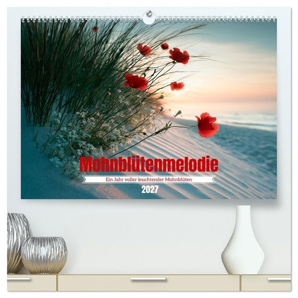 Mohnblütenmelodie (hochwertiger Premium Wandkalender 2027 DIN A2 quer) Kunstdruck in Hochglanz