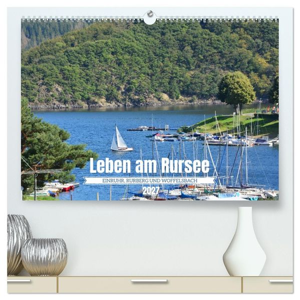 Leben am Rursee (hochwertiger Premium Wandkalender 2027 DIN A2 quer) Kunstdruck in Hochglanz