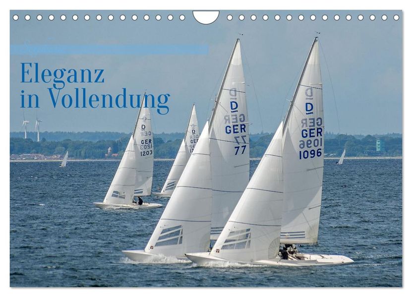 Segelboote - Eleganz in Vollendung (Wandkalender 2027 DIN A4 quer) CALVENDO Monatskalender