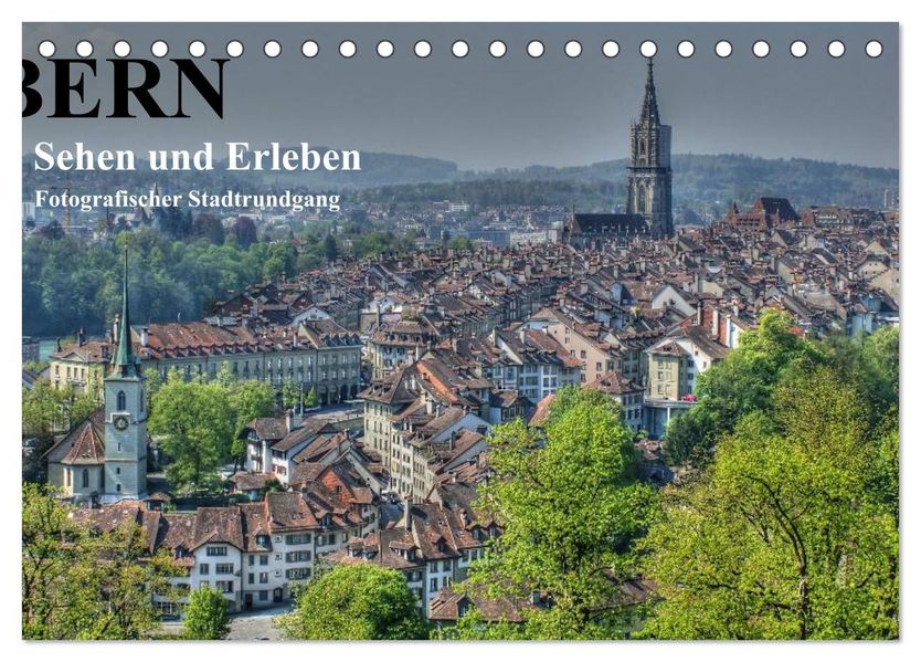 Bern... / Sehen und Erleben / Fotografischer Stadtrundgang (Tischkalender 2027 DIN A5 quer) CALVENDO Monatskalender